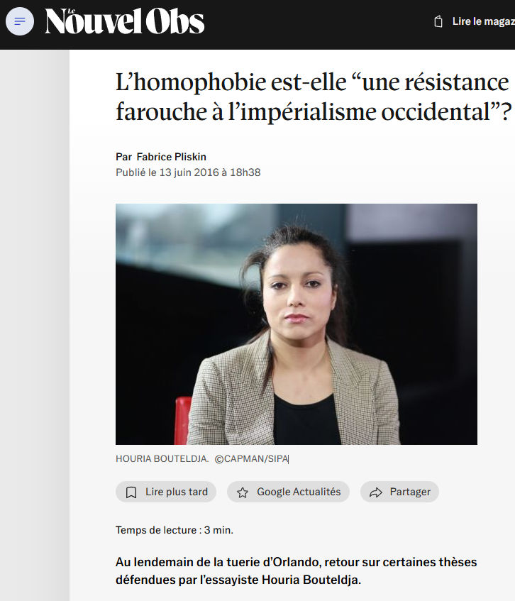 Houria Bouteldja a par exemple expliqué que l'homophobie serait juste dans un cadre décolonial, une une haine légitime qui riposte à une violence illégitime, celle de la démocratie occidentale... 
